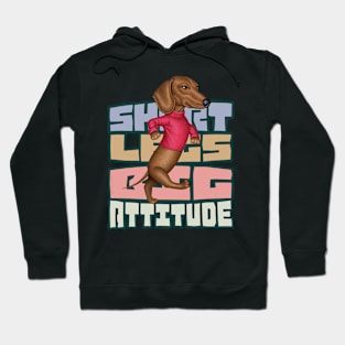 Short Legs Big Attitude Hoodie